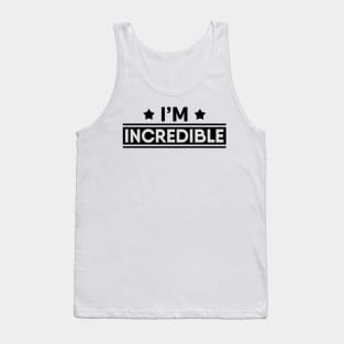 I'M Incredible Tank Top